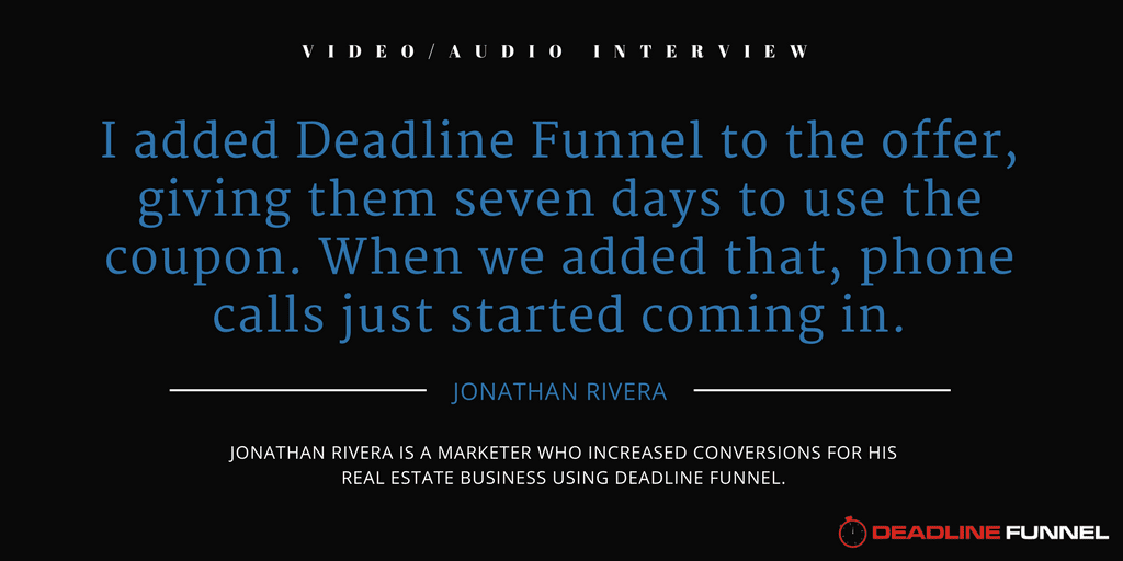 Jonathan Rivera added Deadline Funnel and his phone started ringing.